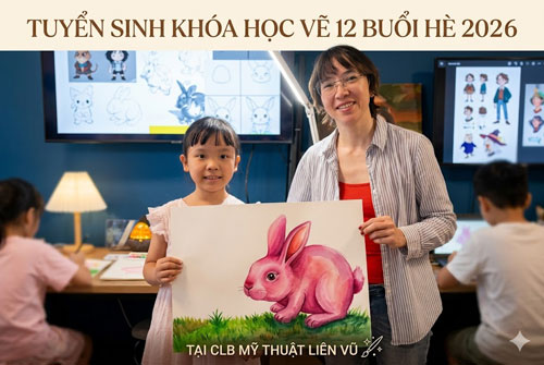 TUYỂN SINH KH&Oacute;A HỌC VẼ 12 BUỔI H&Egrave; 2026 với gi&aacute;o vi&ecirc;n , họa sĩ nước ngo&agrave;i v&agrave; c&ocirc; Diễm Hằng